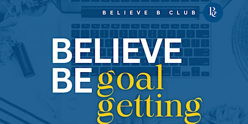 Imagen principal de Believe Be Goal Getting : Quarter 2