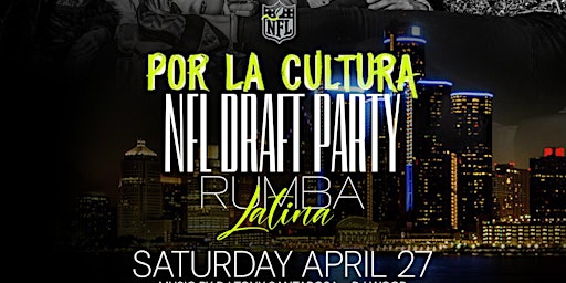 Primaire afbeelding van Skyline Salsa Presents Por La Cultura NFL Draft Party on Saturday April 27