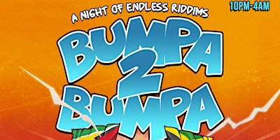 Imagem principal do evento Bumpa 2 Bumpa: A Night of Endless Riddims