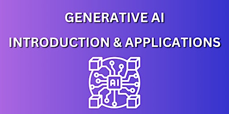 Generative AI – Introduction & Applications