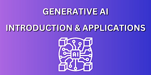 Generative AI – Introduction & Applications primary image