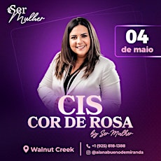 Cis Cor de Rosa  by Ser Mulher