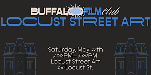 Imagem principal do evento Buffalo Film Club x Locust Street Art