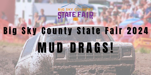 Mud Drags Driver Registration: Big Sky County State Fair primary image
