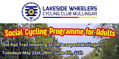 Social Cycling Programme for  Adults with Lakeside Wheelers Mullingar!