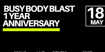 BusyBodyBlast 1st Year Anniversary primary image