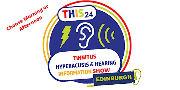 Tinnitus, Hyperacusis & Hearing Information Show (THIS 24) Edinburgh