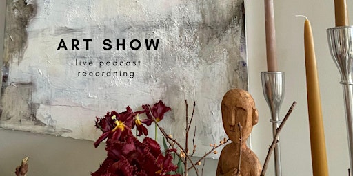 Live Podcast Recording and Art Show  primärbild