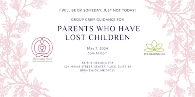 Immagine principale di I Will Be OK Someday, Just Not Today:  Parents who have Lost a Child 