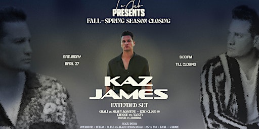 Le Club presents Fall-Spring Closing featuring Kaz James primary image