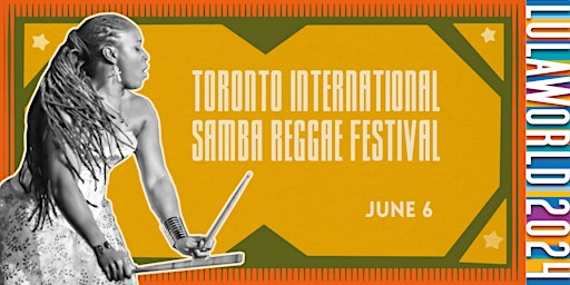Hauptbild für Toronto International Samba Reggae Festival Opening Night
