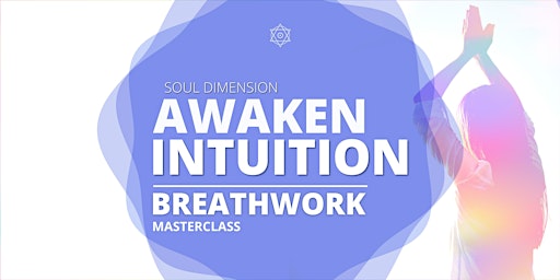 Imagem principal do evento Awaken Intuition | Breathwork Masterclass • San Francisco