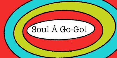 Primaire afbeelding van Soul Á Go-Go!!!