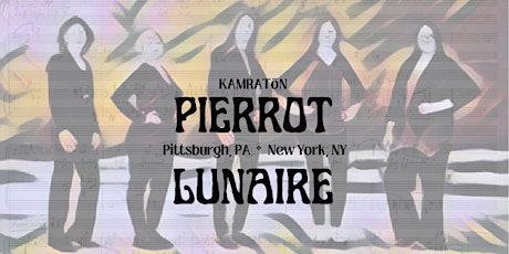 Kamratōn Performs Pierrot Lunaire [Pittsburgh] primary image