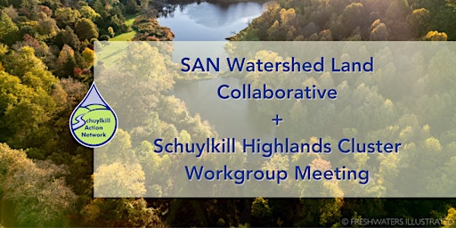 Primaire afbeelding van SAN Watershed Land Collaborative + Schuylkill Highlands Cluster Meeting
