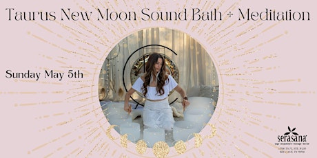 Taurus New Moon  Sound Bath + Meditation: Manifest Your Dreams