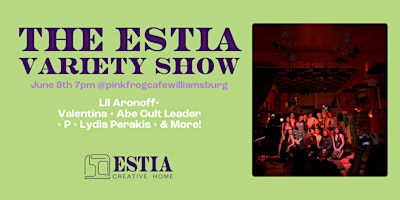 The ESTIA Variety Show- June 8th! primary image