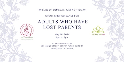 Immagine principale di I Will Be OK Someday, Just Not Today:  Adults Who Have Lost Parents 