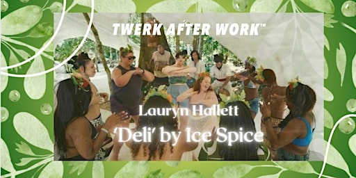 Imagem principal do evento 100% Beginners Twerk class  'Deli' by Ice Spice
