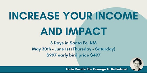 Increase Your Income and Impact 3 Day in Person Event primary image