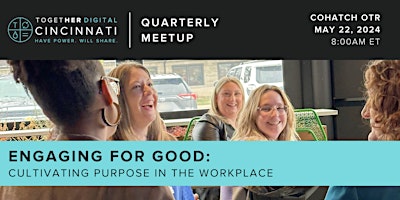 Imagem principal do evento Together Digital Cincinnati | Engaging for Good: Cultivating Purpose in the Workplace