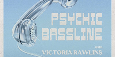 Primaire afbeelding van On the Patio: Psychic Bassline w/ Victoria Rawlins & Rodney Dinkles