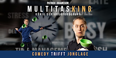 Imagem principal do evento Patrick Johannson: Multitasking - König der Überforderung