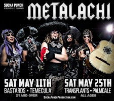 Image principale de METALACHI LIVE IN CONCERT MAY 11TH AT BASTARDS CANTEEN IN TEMECULA