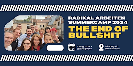 Radikal Arbeiten Summercamp: The End Of Bullshit