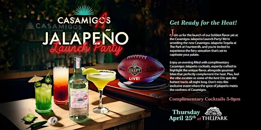 Imagem principal do evento Casamigos Jalapeño Launch Party at The Park Thursday!