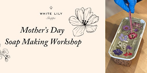 Primaire afbeelding van Bubbles & Suds: Mother's Day Soap Making Workshop in Springfield, VA