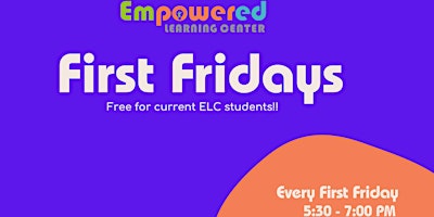 Primaire afbeelding van First Fridays @ Empowered Learning Center