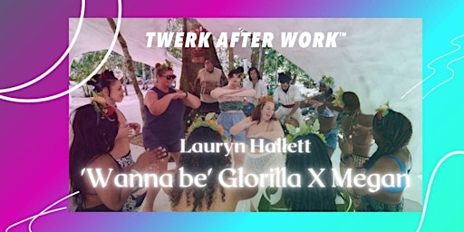 Primaire afbeelding van Female Hip hop 100% Beginners Twerk class  ' Wanna be' GloRilla feat Megan