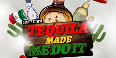 Primaire afbeelding van Cinco De Mayo Weekend Celebration ---- TEQUILA MADE ME DO IT