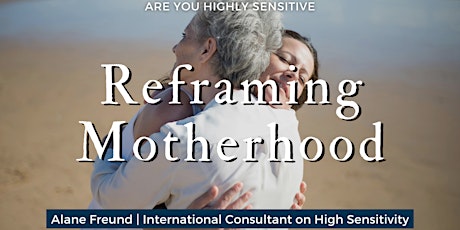 Reframing Motherhood - AYHS Masterclass