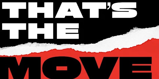 Primaire afbeelding van "That’s the Move" podcast! launch Party