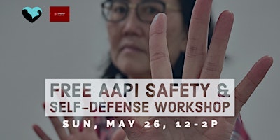 Primaire afbeelding van Free AAPI  Safety  & Self-Defense Workshop