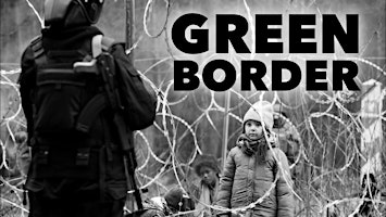 Film Screening and Conversation: Green Border primary image