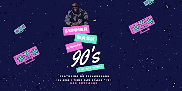 Summer Bash Kickoff  | 90s Hip-Hop Night