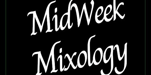 Immagine principale di MidWeek Mixology 