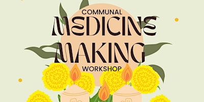 Primaire afbeelding van Communal Medicine Making Workshop