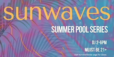 Imagem principal do evento Celebrate Summer with SUNWAVES: CANVAS Hotel's Pool Party Series
