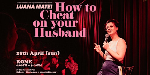 Image principale de HOW TO CHEAT ON YOUR HUSBAND  • ROME •  Stand-up Comedy in English