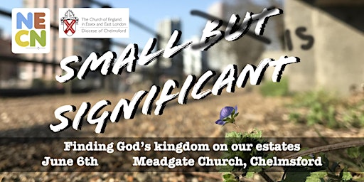 Imagen principal de SMALL IS SIGNIFICANT  - Chelmsford Diocese Estate Churches Conference