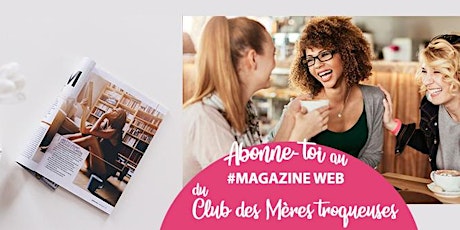 Abonnement GRATUIT | MAGAZINE WEB | Club des Mères troqueuses