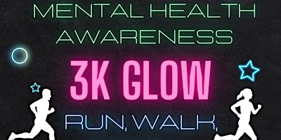 Primaire afbeelding van Mental Health Awareness 3K Glow Run, Walk, Scoot