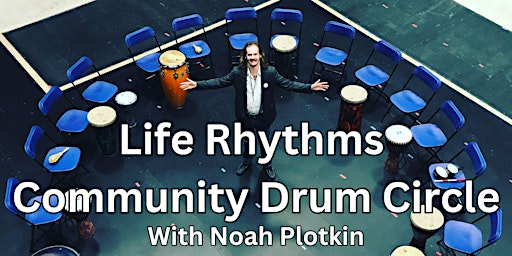 Immagine principale di Life Rhythms Community Drum Circle 