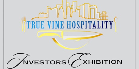 True Vine Hospitality  Investors Exhibition