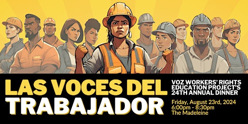 Image principale de Las Voces del Trabajador - Voz Worker Rights' Education Project's 24th Annual Dinner