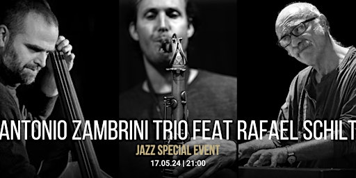 Hauptbild für JAZZ SPECIAL EVENT: Antonio Zambrini Trio feat. Rafael Schilt